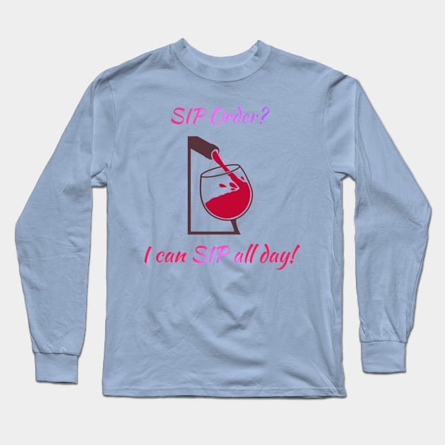 SIP all Day Long Sleeve T-Shirt by Courtney's Creations